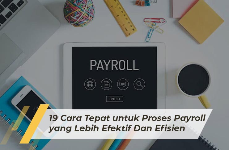 SAP Business One Indonesia Bandung, Absensi Sales Tracking, Erp, RC Electronic, CV, 19 Cara Tepat untuk Proses Payroll yang Lebih Efektif Dan Efisien