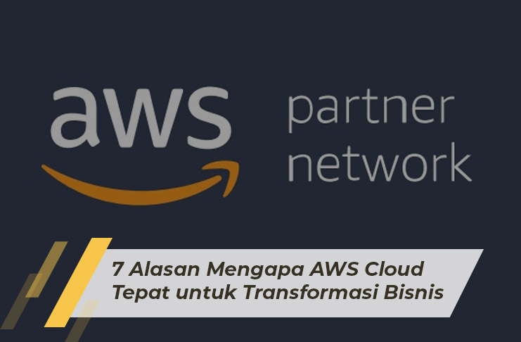 SAP Business One Indonesia Bandung, Absensi Sales Tracking, Erp, RC Electronic, CV, 7 Alasan Mengapa AWS Cloud Tepat untuk Transformasi Bisnis Anda