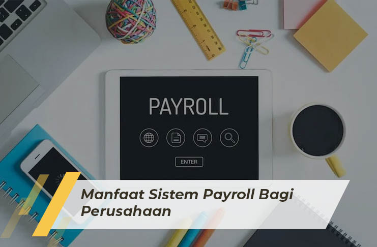 SAP Business One Indonesia Bandung, Absensi Sales Tracking, Erp, RC Electronic, CV, Manfaat Sistem Payroll Bagi Perusahaan