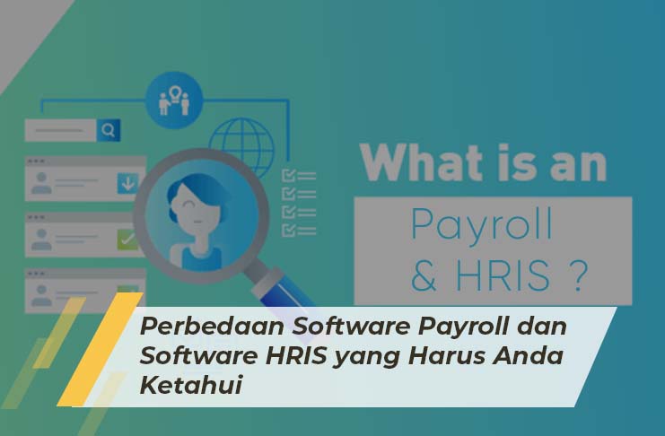 SAP Business One Indonesia Bandung, Absensi Sales Tracking, Erp, RC Electronic, CV, Perbedaan Software Payroll dan Software HRIS yang Harus Anda Ketahui