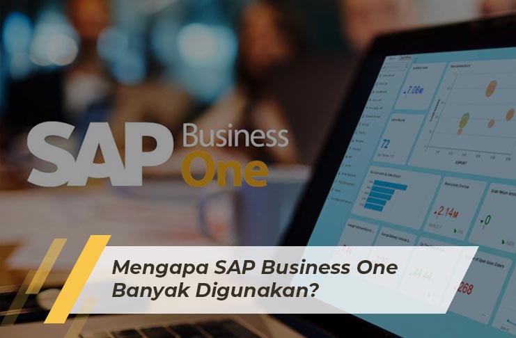 SAP Business One Indonesia Bandung, Absensi Sales Tracking, Erp, RC Electronic, CV, Mengapa SAP Business One Banyak Digunakan? Simak Alasannya